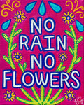 no rain no flowers